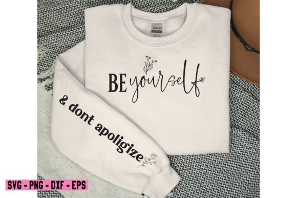 Download Be Yourself &amp; Dont Apoligize Svg, Sleeve - Premium Resources